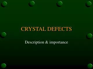 CRYSTAL DEFECTS