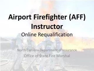 Airport Firefighter (AFF) Instructor Online Requalification