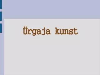 rgaja kunst