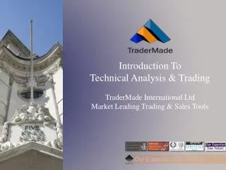 Introduction To Technical Analysis &amp; Trading TraderMade International Ltd Market Leading Trading &amp; Sales Tools
