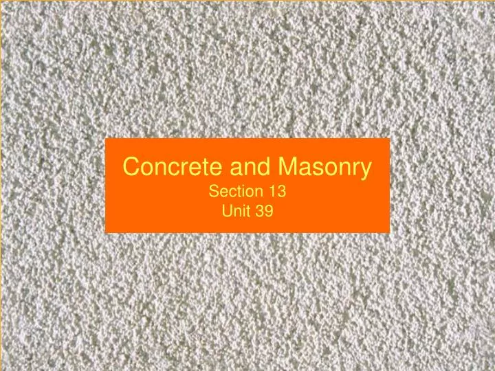 concrete and masonry section 13 unit 39