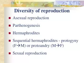 Diversity of reproduction