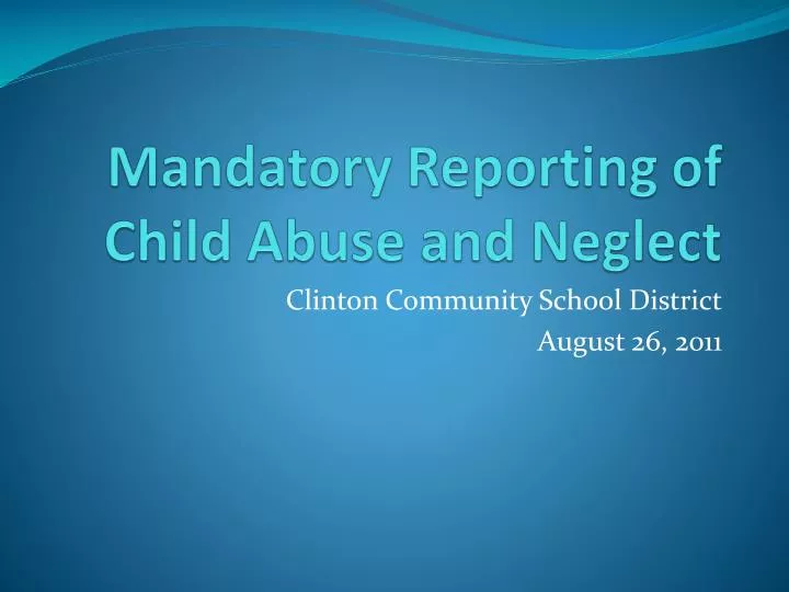mandatory reporting of child abuse and neglect