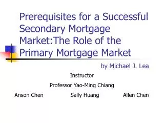 Prerequisites for a Successful Secondary Mortgage Market:The Role of the Primary Mortgage Market by Michael J. Lea
