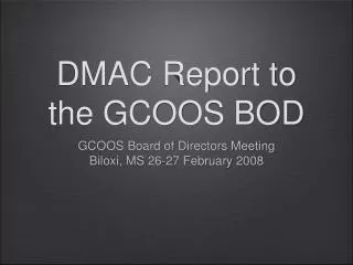 DMAC Report to the GCOOS BOD