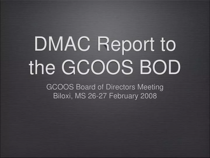 dmac report to the gcoos bod