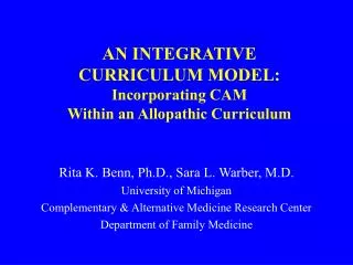 AN INTEGRATIVE CURRICULUM MODEL: Incorporating CAM Within an Allopathic Curriculum
