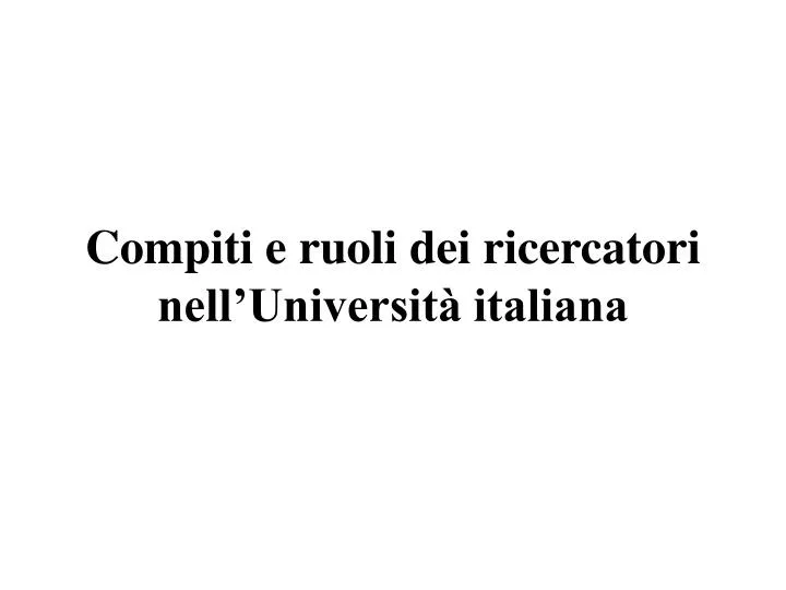 compiti e ruoli dei ricercatori nell universit italiana