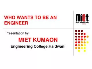 WHO WANTS TO BE AN ENGINEER