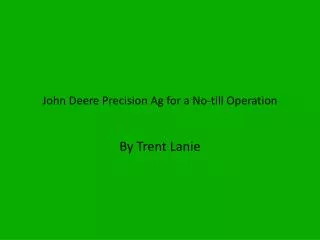 John Deere Precision Ag for a No-till Operation
