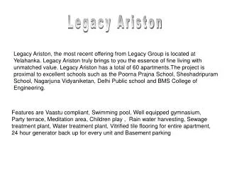 Legacy Ariston offers 60 apartments of 2BHK in Banglore.