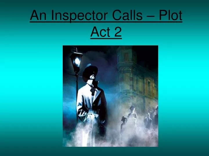 an inspector calls plot act 2