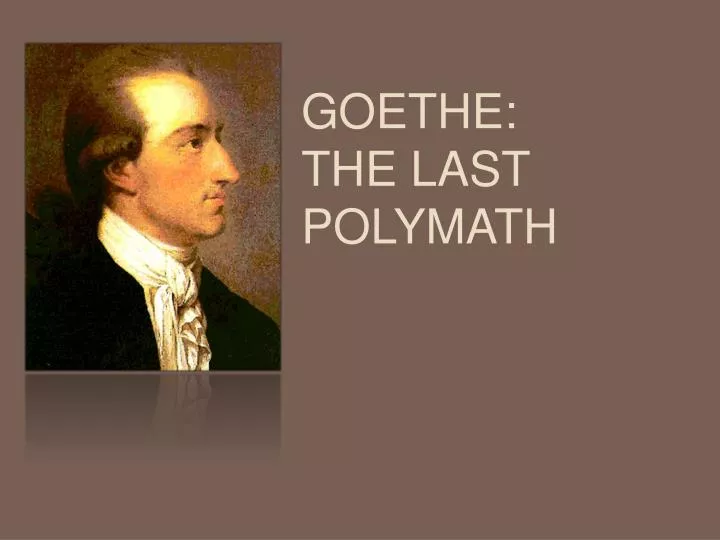 goethe the last polymath
