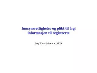 Innsynsrettigheter og plikt til å gi informasjon til registrerte