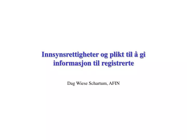 innsynsrettigheter og plikt til gi informasjon til registrerte