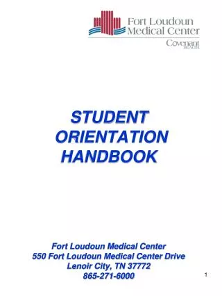 STUDENT ORIENTATION HANDBOOK Fort Loudoun Medical Center 550 Fort Loudoun Medical Center Drive Lenoir City, TN 37772 86