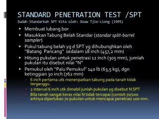 STANDARD PENETRATION TEST /SPT Sudah Standarkah SPT Kita oleh: Gouw Tjie-Liong (1995)