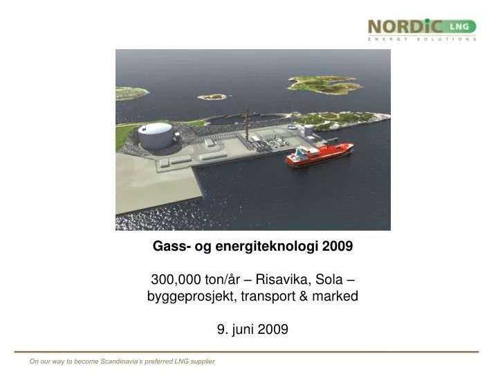 gass og energiteknologi 2009 300 000 ton r risavika sola byggeprosjekt transport marked 9 juni 2009