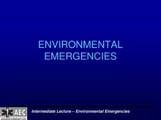 ENVIRONMENTAL EMERGENCIES