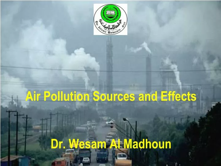 air pollution sources and effects dr wesam al madhoun