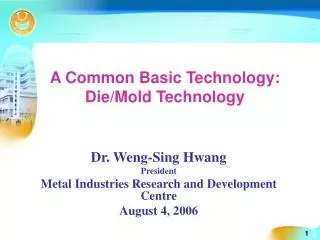 A Common Basic Technology: Die/Mold Technology