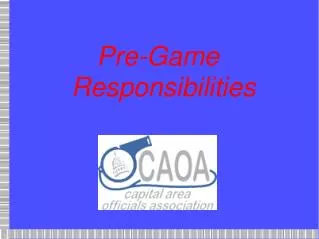 Pre-Game Responsibilities
