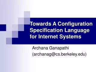 Towards A Configuration Specification Language for Internet Systems