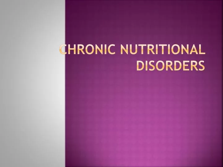 chronic nutritional disorders