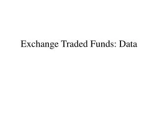 Exchange Traded Funds: Data