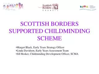 SCOTTISH BORDERS SUPPORTED CHILDMINDING SCHEME