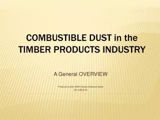 COMBUSTIBLE DUST in the TIMBER PRODUCTS INDUSTRY