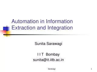 Automation in Information Extraction and Integration