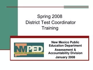 Spring 2008 District Test Coordinator Training