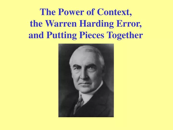 the power of context the warren harding error and putting pieces together