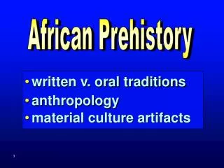 written v. oral traditions anthropology material culture artifacts