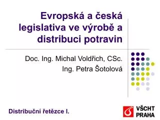 Evropská a česká legislativa ve výrobě a distribuci potravin