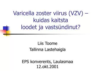 Varicella zoster viirus (VZV) – kuidas kaitsta loodet ja vasts ü ndinut?