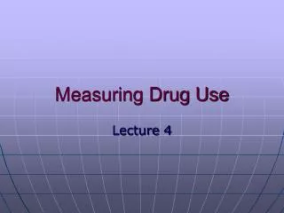 Measuring Drug Use
