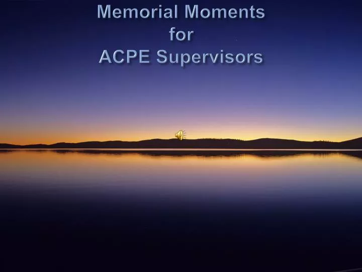 memorial moments for acpe supervisors