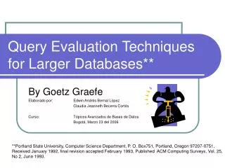 Query Evaluation Techniques for Larger Databases**