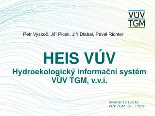HEIS VÚV Hydroekologický informační systém VÚV TGM, v.v.i.