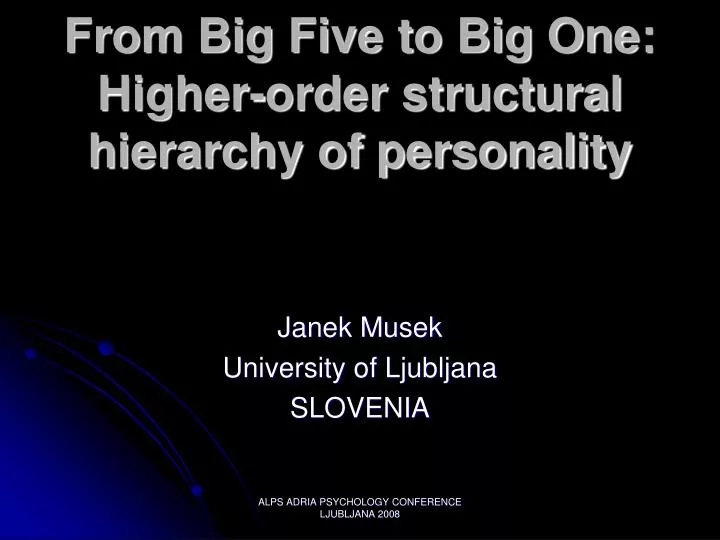from big five to big one higher order structural hierarchy of personality