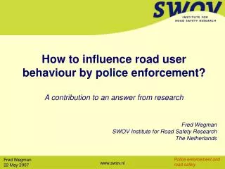 How to influence road user behaviour by police enforcement?