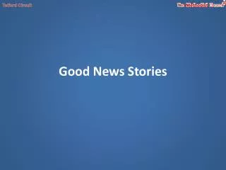 Good News Stories
