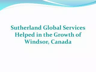 Sutherland Global Services Helped in the Growth of Windsor