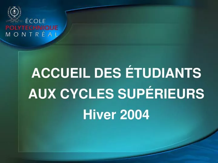 accueil des tudiants aux cycles sup rieurs hiver 2004