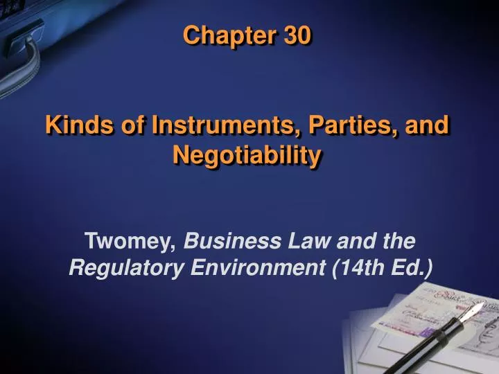 chapter 30 kinds of instruments parties and negotiability