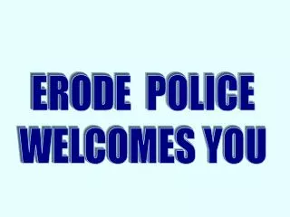 ERODE POLICE WELCOMES YOU