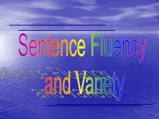 Sentence Fluency and Variety