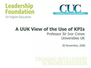 A UUK View of the Use of KPIs Professor Sir Ivor Crewe Universities UK